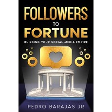 (영문도서) Followers to Fortune: Building Your Social Media Empire Paperback, Ebookit.com, English, 9781456650087