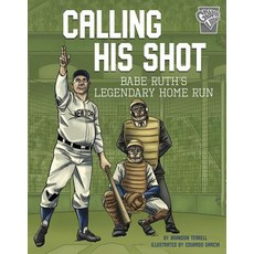 Calling His Shot: Babe Ruth's Legendary Home Run Hardcover, Capstone Press