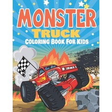 Monster Truck Coloring Book For Kids: Big Cars To Color Monster Trucks With Large Wheels For Boys A... Paperback, Independently Published
