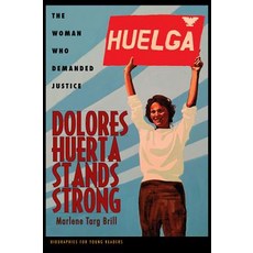 Dolores Huerta Stands Strong: The Woman Who Demanded Justice Hardcover, Ohio University Press