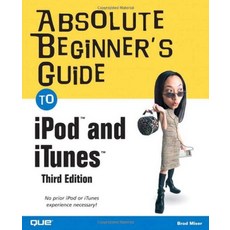Absolute Beginners Guide to iPod and iTunes 3rd Edition
