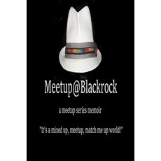 Meetup@Blackrock: "It's a mixed up meetup match me up World!!" Paperback, Respect414all Products
