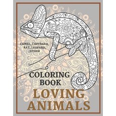 Loving Animals - Coloring Book - Camel Capybara Rat Leopard other Paperback, Independently Published, English, 9798583606429