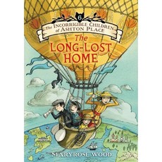 The Incorrigible Children of Ashton Place #06 : The Long-Lost Home, Balzer & Bray/Harperteen