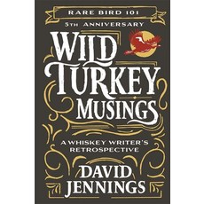 Wild Turkey Musings: A Whiskey Writer