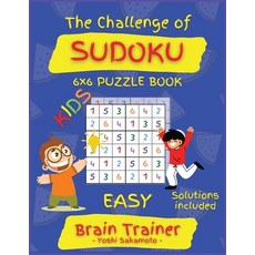 (영문도서) The Challenge of SUDOKU 6x6 PUZZLE BOOK: Large Print Sudoku Puzzle Book for KIDS Brain Train... Paperback, Golden Books 101, English, 9781326845155