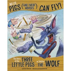 No Lie Pigs (and Their Houses) Can Fly!:The Story of the Three Little Pigs as Told by the Wolf, Picture Window Books
