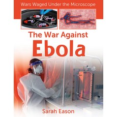(영문도서) The War Against Ebola Library Binding, Crabtree Publishing Company, English, 9781427151292