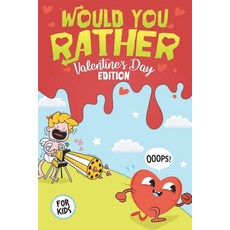 Would You Rather - Valentine's Day Edition: A Hilarious and Interactive Question Game Book for Boys ... Paperback, Independently Published, English, 9798593776389