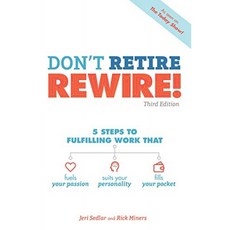 은퇴하지 마세요 REWIRE 3E : 열정을 불러 일으키고 성격에 맞는 일을 수행하는 5 단계, 단일옵션