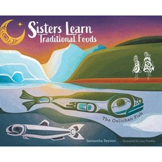 (영문도서) Sisters Learn Traditional Foods = The Oolichan Fish Hardcover, FriesenPress, English, 9781039103887