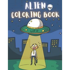 Alien Coloring Book: 50 Creative And Unique Alien Coloring Pages With Quotes To Color In On Every Ot... Paperback, Independently Published