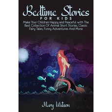 Bedtime Stories for Kids: Make Your Children Happy and Peaceful with The Best Collection Of Animal S... Paperback, Amplitudo Ltd, English, 9781801723930