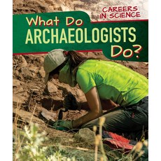 (영문도서) What Do Archaeologists Do? Paperback, PowerKids Press, English, 9781725329454