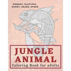 Jungle Animal - Coloring Book for adults - Wombat Platypus Bunny Shark other Paperback, Independently Published