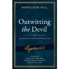 (영문도서) Outwitting the Devil: The Complete Text Reproduced from Napoleon Hill''s Original Manuscript Includ... Hardcover, Sound Wisdom, English, 9781640951815 Sound Wisdom, English, 9781640951815