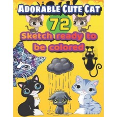 Adorable Cute Cat: 72 SKETCH READY TO BE COLORED: Coloring Book with Fun Easy and Relaxing Colorin... Paperback, Independently Published