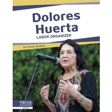Dolores Huerta: Labor Organizer Library Binding, Focus Readers, English, 9781644936887