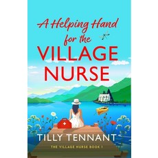 (영문도서) A Helping Hand for the Village Nurse: A Totally Gorgeous Romance to Escape with Paperback, Bookouture, English, 9781836182108
