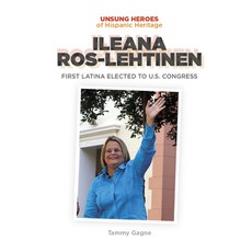 Ileana Ros-Lehtinen: First Latina Elected to U.S. Congress Hardcover, Mitchell Lane Publishers