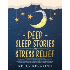 Deep Sleep Stories for Stress Relief: Bedtime Lullabies for Stressed-Out Adults. How to Improve Your... Paperback, Diego Lippolis, English, 9781801097079