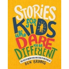 Stories for Kids Who Dare to Be Different:True Tales of Amazing People Who Stood Up and Stood Out, Running Press Kids