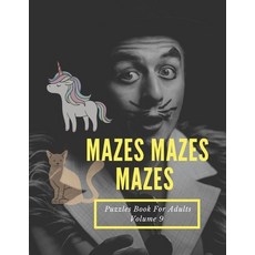 Mazes Mazes Mazes Puzzles Book For Adults - Volume 9: Large Print maze Puzzles Paperback, Independently Published