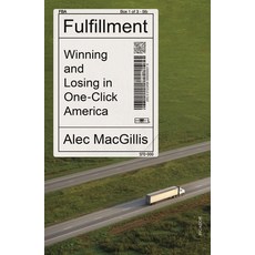 Fulfillment: Winning and Losing in One-Click America Paperback