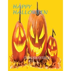 happy halloween coloring book for toddlers: Halloween Designs Including Witches Ghosts Pumpkins H... Paperback, Independently Published