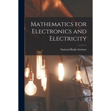 (영문도서) Mathematics for Electronics and Electricity Paperback, Hassell Street Press, English, 9781013693243