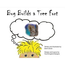 Bug Builds a Tree Fort Hardcover, Bookbaby, English, 9781483597164