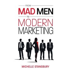 (영문도서) From Mad Men to Modern Marketing: How Marketing Leaders Can Dramatically Improv... Paperback, Indie Books International, English, 9781966168065