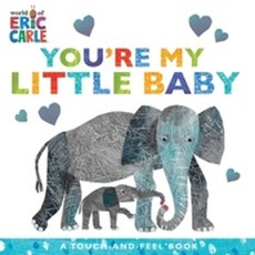 You're My Little Baby : A Touch-And-Feel Book, Little Simon, You're My Little Baby : A To.., Carle, Eric(저),Little Simon.. - 킨즈마이베이비북