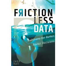 (영문도서)Frictionless Data: Solutions for Better Faster Decisions Paperback, Business Expert Press, English, 9781637428207