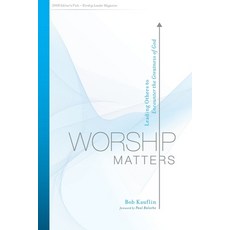 Worship Matters: Leading Others to Encounter the Greatness of God Paperback, Crossway Books, English, 9781433577413