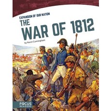 The War of 1812 Library Binding, Focus Readers, English, 9781635178883