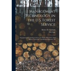(영문도서) Management Technology in the U.S. Forest Service: Experimentation and Innovation in the Field... Paperback, Legare Street Press, English, 9781019184233
