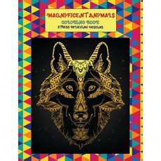 Magnificent Animals Coloring Book - Stress Relieving Designs Paperback, Independently Published