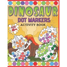 (영문도서) Dinosaur Dot Markers Activity Book: Cute Dinosaurs with Easy Guided Big Dots Great Gift for ... Paperback, Independently Published, English, 9798721474668