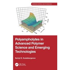 (영문도서) Polyampholytes in Advanced Polymer Science and Emerging Technologies Hardcover, CRC Press, English, 9781032556055
