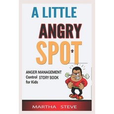 A little Angry Spot Anger Management Control Story Book for Kids Paperback, Independently Published