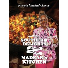 (영문도서) Tasteful Southern Delights of Favorite Recipes from Madear's Kitchen Hardcover, Genre Library Solutions LLC, English, 9798330461875