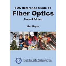 (영문도서) FOA Reference Guide to Fiber Optics Paperback, Independently Published, English, 9798329400007