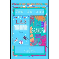 Two in one 1...2...3 Nanna & Grandpa loves me: Snuggle up with your little ones and rhyme the time ... Paperback, Independently Published, English, 9798708480231
