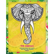 Mandala Coloring Books for Adults for Pens and Markers - 100 Animals Paperback, Independently Published