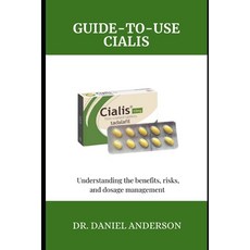 (영문도서) Guide-To-Use Cialis: Understanding the Benefits risks and dosage management Paperback, Independently Published, English, 9798335648998