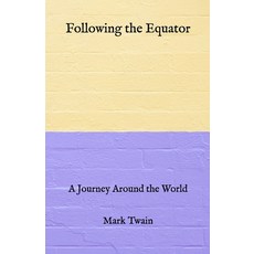 Following the Equator: A Journey Around the World Paperback, Independently Published, English, 9798718800906