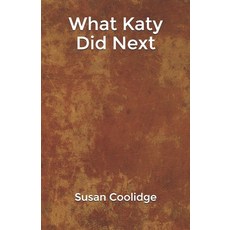 What Katy Did Next Paperback, Independently Published