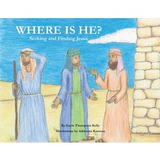 Where Is He? Volume 1: Seeking and Finding Jesus Paperback, Bookbaby, English, 9781543920086