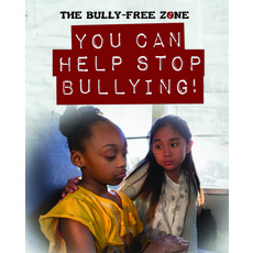 You Can Help Stop Bullying! Library Binding, PowerKids Press
